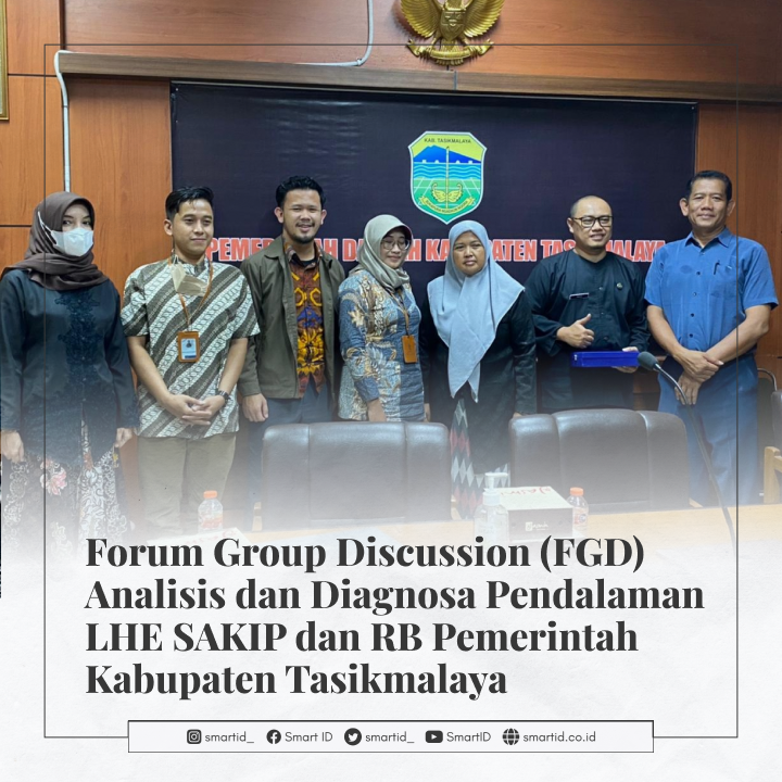 Forum Group Discussion (FGD) Analisis dan Diagnosa Pendalaman LHE SAKIP dan RB Pemerintah Kabupaten Tasikmalaya